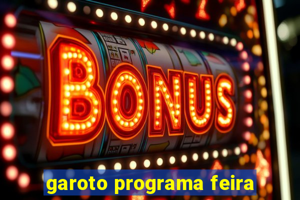 garoto programa feira